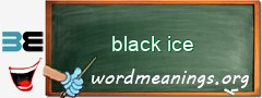 WordMeaning blackboard for black ice